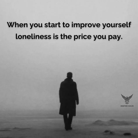 Dark truths of successful life. 🗿 Share with your friends. 🫂 When you start to improve yourself loneliness is the price you pay. #inspirewave #lifelessons #truth #motivation #success #successinlife #quotes #sigma #instagram #positivequotes #like #share #comment #follow Quotes About Loneliness, Quotes Sigma, Sigma Quotes, Successful Life, Motivation Success, Life Lessons, Improve Yourself, Positive Quotes, Mindfulness