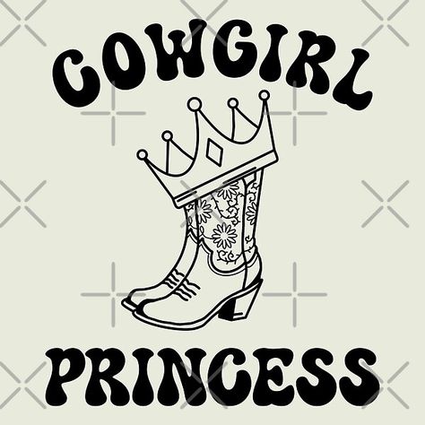 Cowgirl Princess by Milasneeze | Redbubble Princess Cowgirl, Cowgirl Princess, Midwest Princess, Princess Crown, Bachelorette Parties, Vintage Music, Journal Gift, Princess Birthday, Aesthetic Vintage