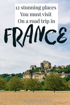 12 Stunning Places You Must Visit On A Road Trip In France - Hand Luggage Only - Travel, Food & Photography Blog Europe Road Trip, Road Trip France, France Destinations, Best Road Trips, European Road Trip, Road Trip Map, Road Trip Europe, France Travel Guide, Visit France