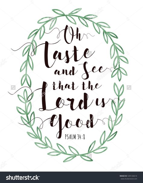 Oh Taste and See that the Lord is Good Bible Scripture Calligraphy Design Art Printable with Watercolor Laurel Wreath Frame O Taste And See, Bible Verses About Strength, Wreath Frame, Taste And See, The Lord Is Good, The Lords Prayer, Bible Scripture, Calligraphy Design, Laurel Wreath