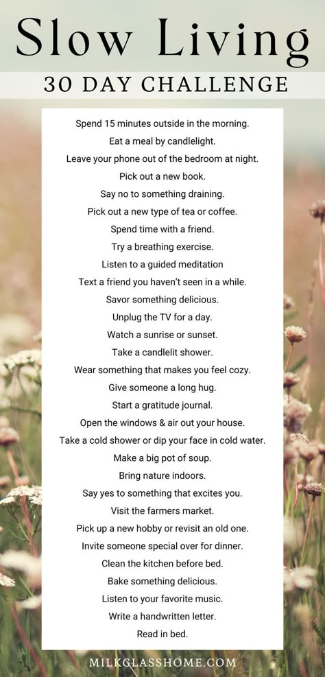 If you're feeling rundown and drained by modern living, it's time to slow down. Try a new tip each day to reconnect with yourself (and nature). Get the full 30 day challenge printable at the link below to help you remember each step! Challenge 30 Days, Enjoy The Present, Freetime Activities, Reconnect With Yourself, Hygge Life, Glass Home, Vie Motivation, The Present Moment, Present Moment