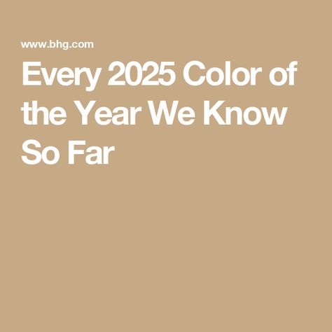 Every 2025 Color of the Year We Know So Far 2021 Color Of The Year, Soothing Paint Colors, Earth Tones Paint, 2023 Color Of The Year, Glidden Paint, Valspar Colors, Top Paint Colors, Outside Paint, Neutral Paint Color