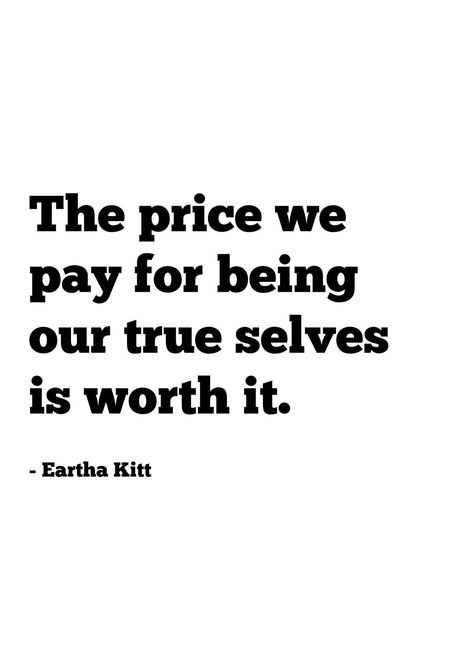 Eartha Kitt Quotes, Powerful Mind, Authenticity Quotes, Eartha Kitt, A2 Poster, Quote Poster, Life Lesson Quotes, Typography Quotes, Quotable Quotes