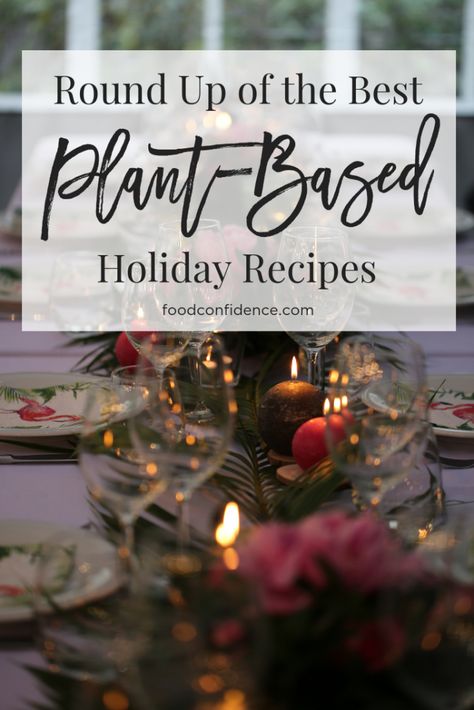 Round Up of the Best Plant-Based Holiday Recipes Vegetarian Holiday Recipes, Vegan Christmas Dinner, Christmas Meals, Vegan Holiday Recipes, Holiday Dinner Table, Plant Based Snacks, Believe Christmas, Vegan Holidays, Christmas Brunch