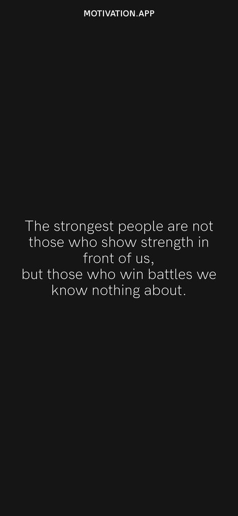 Battle Quotes, Tell No One, Quotes About Strength And Love, Moments Quotes, Classy Quotes, Motivation App, Cute Inspirational Quotes, Strong Mind, Warrior Quotes