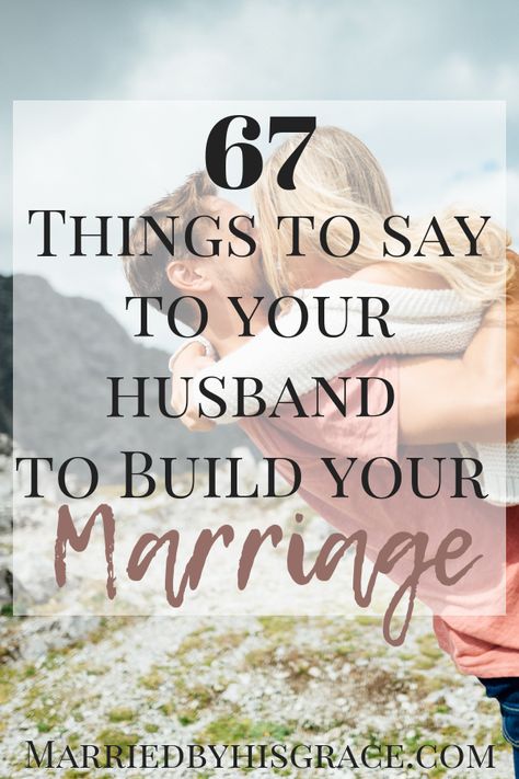 67 Things to say to your husband to build your marriage. How to encourage your husband to lead. Christian Marriage. Marriage Retreat Ideas, Constant Criticism, Improve Marriage, Love Your Husband, Love You Husband, Biblical Marriage, Marriage Help, Best Marriage Advice, Save My Marriage