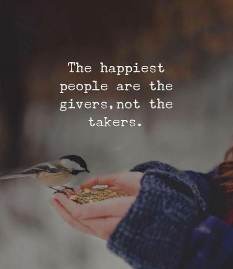 THE HAPPIEST PEOPLE ARE THE GIVERS, NOT THE TAKERS.  #goodadvice #beagiver #kindness #caring Positive Quotes For Life Encouragement, Positive Quotes For Life Happiness, Good Morning Love Messages, Motivation Positive, Spirit Quotes, The Giver, Beyond Words, Positive Mind, Happy People