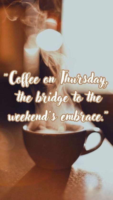 Thursday Morning Coffee Quotes, Thursday Coffee Quotes, Thursday Coffee Humor, Good Morning Thursday Coffee, Thursday Morning Coffee, Thursday Coffee, Happy Thursday Morning, Thursday Greetings, Coffee Quotes Morning