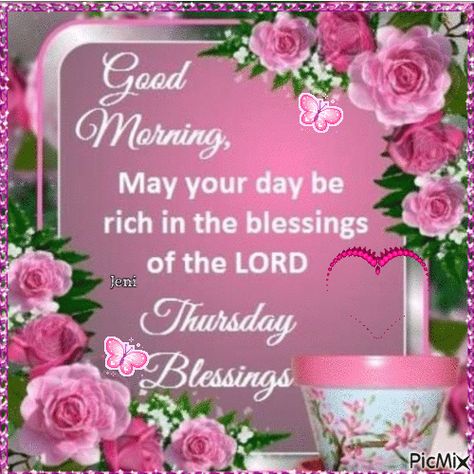 Thursday blessing Blessings Gif, Thursday Morning Quotes, Happy Thursday Morning, Good Morning Thursday Images, Thursday Greetings, Thursday Blessings, Good Morning Happy Thursday, Inspirational Good Morning Messages, Happy Thursday Quotes