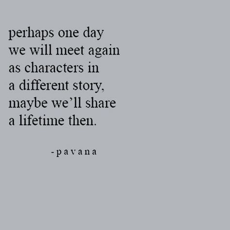 Meet Again, Quotes Deep Meaningful, Poem Quotes, Deep Thought Quotes, Poetry Quotes, Quote Aesthetic, Pretty Words, Pretty Quotes, Thoughts Quotes