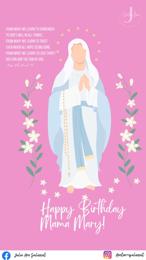 Mother Mary Birthday, Happy Birthday Mama Mary, Mary Birthday, Happy Birthday Mother, Surrender To God, Julie Ann, Mama Mary, Pope John, Holy Mary