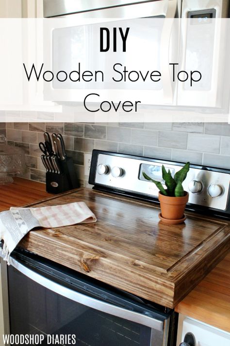 How to maximize your counter space by building a DIY wooden stove top cover Wooden Cover For Stove Top, Wooden Gas Stove Top Cover, Diy Stovetop Cover, Washer And Dryer Top Cover Diy, Stovetop Cover Designs, Over The Stove Ideas, Dryer Top Cover, Wooden Stove Top Cover, Diy Noodles