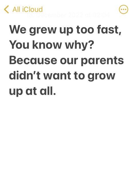 You Grew Up Too Fast Quotes, Grew Up Too Fast Quotes, Growing Up Fast Quotes, Growing Up Too Fast Quotes, Grew Up Too Fast, Growing Up Quotes, Fast Quotes, Growing Up Too Fast, Note To Self Quotes