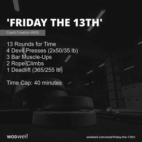 "Friday the 13th" Workout, CrossFit WOD | WODwell - 13 Rounds for Time; 4 Devil Presses (2x50/35 lb); 3 Bar Muscle-Ups; 2 Rope Climbs; 1 Deadlift (365/255 lb); Time Cap: 40 minutes Friday Wod Crossfit, Friday The 13th Workout, Rope Climb Crossfit, Metcon Workout, Scary Names, Wods Crossfit, Crossfit Workouts Wod, Hero Wod, Kettlebell Deadlift