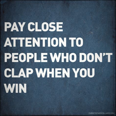 Quote: Pay Close Attention To People Who Don't Clap When You Win #quote #celebration #inspiration Watch Those Who Dont Clap Quotes, Mil Quotes, Dancer Vibes, Women Emotions, Earrings Quotes, Powerful Statements, Work Quote, Happily Single, Energy Vibes