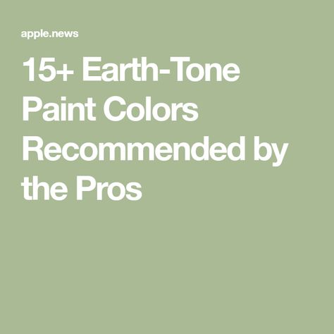 15+ Earth-Tone Paint Colors Recommended by the Pros Decorating With Earth Tones, Earth Tone Paint Colors, Earth Tones Paint, Better Homes, Better Homes And Gardens, Earthy Tones, Earth Tones, Nature Inspired, Paint Colors