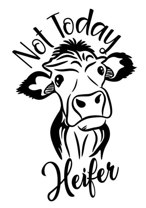 Not today heifer SVG image 2 Free Cricut Images, Svg Animals, Not Today Heifer, Heifer Cow, Cow Svg, Cricut Svg Files Free, Laser Cut Wood Crafts, Silhouette Tutorials, T Shirt Painting