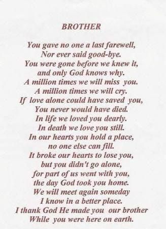 Brother Poems From Sister, Brother Poems, Missing My Brother, Family Quotes Tattoos, John Bradley, Big Brother Quotes, Missing You Brother, Brother Birthday Quotes, Best Birthday Quotes