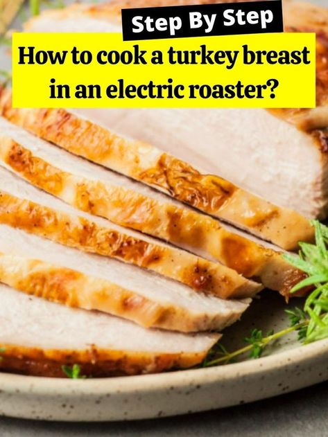 Electric Turkey Roaster Recipes, Cook Turkey In Roaster, Turkey Recipe Roaster Oven, Cooking A Stuffed Turkey, Boneless Turkey Roast, Turkey In Roaster Oven, Thanksgiving Turkey Breast, Roaster Oven Recipes, Toasted Turkey