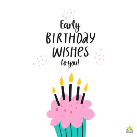 Image with birthday cake to help you wish early. Early Birthday Quotes, Happy Early Birthday Wishes, Early Birthday Wishes, Advance Birthday Wishes, Png Prints, Advance Happy Birthday Wishes, Advance Happy Birthday, Happy Early Birthday, Birthday Wishes For Him