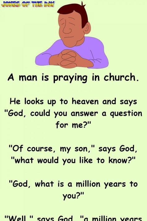 Funny Joke: A man is praying in church.   He looks up to heaven and says "God, could you answer a question for me?"   "Of course, my son," says God, "what Praying In Church, Funny Prayers, Religious Jokes, Church Jokes, Bible Jokes, Church Humor, Jokes About Men, Joke Stories, Funny Riddles