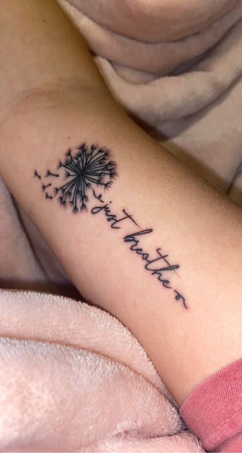 Just Breathe Quotes Tattoo, Just Breathe Dandelion Tattoo, Just Breathe Tattoos, Just Breathe Tattoos For Women, Shoulder Sleeve Tattoo, Dandelion Tattoo Quote, Someday Tattoo, Mental Health Tatoos Ideas, Breathe Tattoos