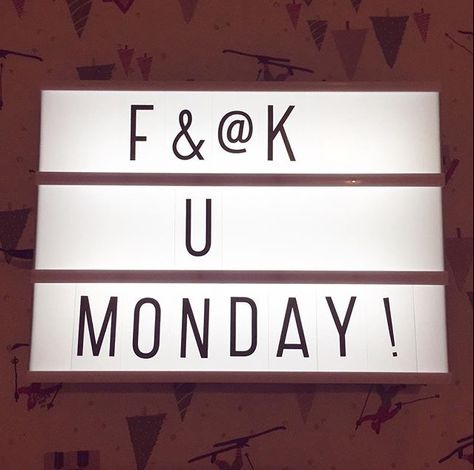 F#ck you monday! Cinema Light Box Quotes, Lightbox Quotes, Box Quotes, Light Box Quotes, Sign Sayings, Light Pictures, Message Board Quotes, Light Box Sign, Boxing Quotes