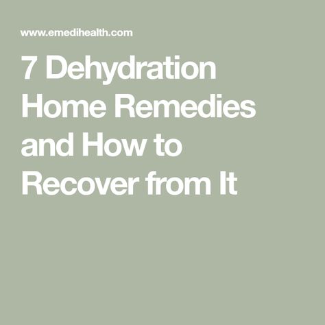 7 Dehydration Home Remedies and How to Recover from It Dehydration Remedies, Ice Chips, Clear Soup, Heat Exhaustion, Gelatin Dessert, Sports Drink, Dehydration, Blood Vessels, Healthy Eats