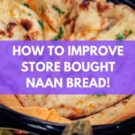 How To Improve Store Bought Naan Bread! Chicken On Naan Bread, Crispy Naan Bread, Toasted Naan Bread, Naan Bread Uses, How To Use Naan Bread, Naan Bread Toppings, Toppings For Naan Bread, Naan Garlic Cheese Bread, Uses For Naan Bread