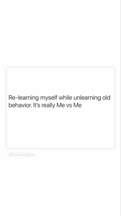 Re-learning myself while unlearning old behavior. It's really Me vs Me Me Vs Myself, Me Vs Me, Year Goals, New Year Goals, New Me, Real Quotes, Take Care Of Yourself, Wise Words, Quotes To Live By