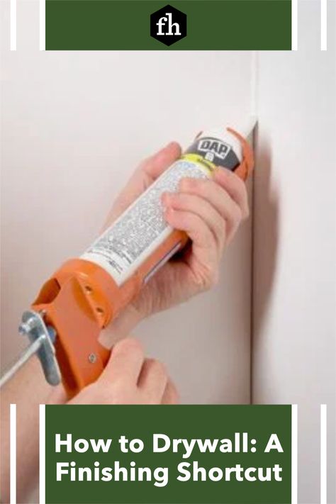 How to Drywall: A Finishing Shortcut Caulking Tips, Drywall Corners, Sanding Tips, Hanging Drywall, Drywall Finishing, How To Patch Drywall, Drywall Mud, Diy Kitchen Backsplash, Diy Handyman