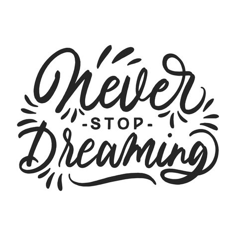 Brush Lettering Quotes, Stop Dreaming, Never Stop Dreaming, Quote Design, Lettering Quotes, Typography Inspiration, Brush Lettering, Punctuation, Design Quotes