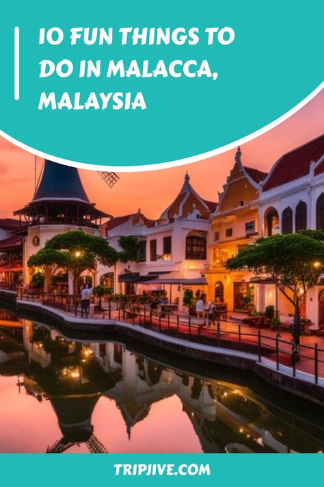 10 fun things to do in Malacca, Malaysia. Vibrant canal-side view with historic buildings at sunset. Malaysia Beautiful Places, Malaysia Travel Beautiful Places, Travel To Malaysia, Mamak Malaysia, History Of Malaysia, Malacca Malaysia, Malaysia Tourist Spot, Serbia Travel, Spring Trip