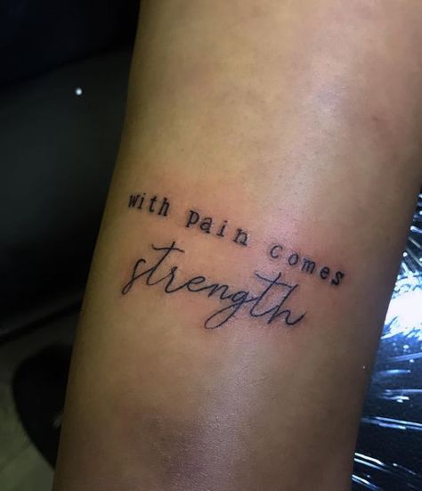 With Pain Comes Strength Tat, With Pain Comes Strength, Simple Tattoo With Meaning, Strong Tattoos, Mens Lion Tattoo, Piercing Inspo, Strength Tattoo, Pretty Tattoos For Women, Stylist Tattoos