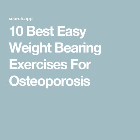 10 Best Easy Weight Bearing Exercises For Osteoporosis Safe Exercises For Osteoporosis, Exercise For Osteoporosis For Women, Exercises For Osteoporosis For Women, Bone Density Exercises, Yoga For Osteoporosis, Osteoporosis Exercises, Low Impact Exercise, Increase Bone Density, Weight Bearing Exercises