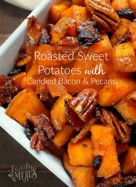 Roasted Sweet Potatoes with Candied Bacon and Pecans - Family Fresh Meals Fresh Meals, Family Fresh Meals, Candied Bacon, Salad Pasta, Potato Side Dishes, Sweet Potato Casserole, Bacon Recipes, Potato Dishes, Sweet Potato Recipes