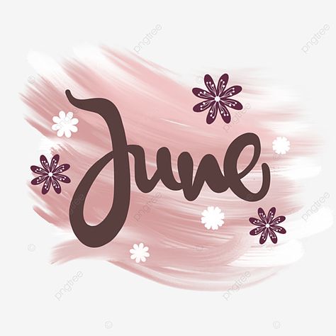 June Clipart, June Calligraphy, Hello June Illustration, June Calender Drawings, June Calligraphy Hand Lettering, June Word Art, Name Tattoo On Hand, Brush Background, Instagram Creative Ideas