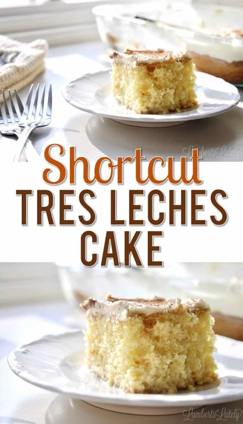 (Super Easy) Shortcut Tres Leches Cake | Lamberts Lately Easy Tres Leches Cupcakes, Mexican Dessert Recipes Easy, Leche Cake, Tres Leches Cake Recipe, Leches Cake, Boxed Cake, Mexican Dessert Recipes, Delicious Deserts, Poke Cakes