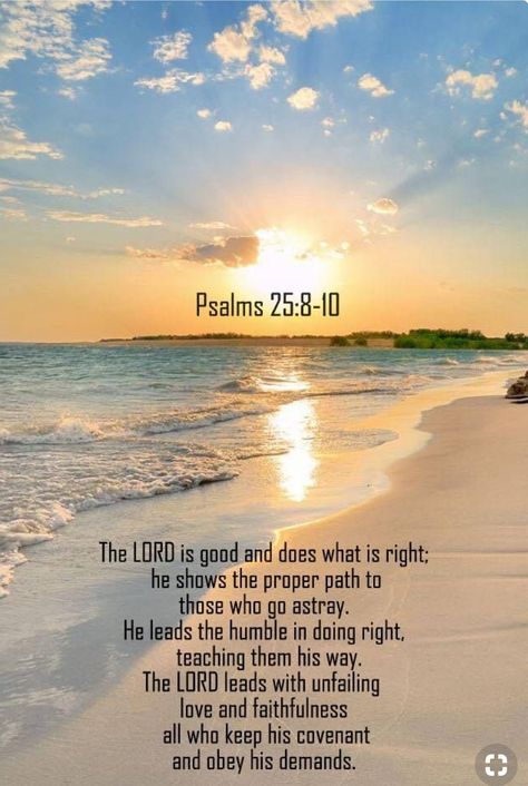 Psalm 25:8-10 Christians Quote, Kabbalah Quotes, Psalm Scriptures, Psalm 25, Rick Warren, Bible Verse Background, The Lord Is Good, Blessed Quotes, Healing Words