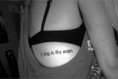 Tattoo :) "a drop in the ocean" Drop In The Ocean Tattoo, The Ocean Tattoo, A Drop In The Ocean, Ocean Tattoo, Ocean Tattoos, In The Ocean, Drop In, The Ocean, Tattoo Quotes