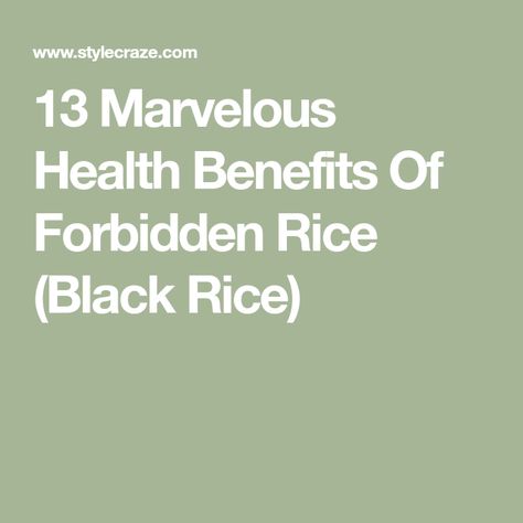 13 Marvelous Health Benefits Of Forbidden Rice (Black Rice) Black Rice Benefits, Cooking Black Rice, Black Rice Pudding, Black Rice Salad, Healthy Rice Recipes, Forbidden Rice, Healthy Rice, Rice Varieties, Red Rice