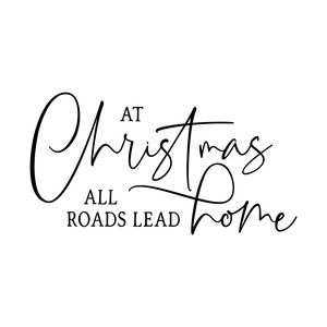 at christmas all roads lead home All Roads Lead Home For Christmas, Christmas Envelope Art, Short Christmas Quotes, Deep Christian Quotes, All Roads Lead Home, Christmas Envelope, Craft Table Diy, Driving Home For Christmas, Cricut Christmas Ideas