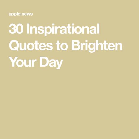 30 Inspirational Quotes to Brighten Your Day Short Sayings, Mandela Design, Quotes To Brighten Your Day, Ellie Wilde Prom Dresses, Ellie Wilde, Billie Jean King, Fitness Trends, Booker T, Cs Lewis