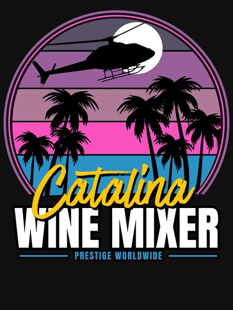 Catalina Wine Mixer, Wine Mixers, Step Brothers, Movie T Shirts, The Prestige, Party Time, Cricut, Wine, T Shirts