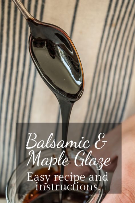 Basalmic Glaze, Balsamic Reduction Sauce, Balsamic Reduction Recipe, Maple Syrup Glaze, Balsamic Glaze Recipes, Homemade Dressings, Maple Balsamic, Scratch Recipes, Butter Salmon