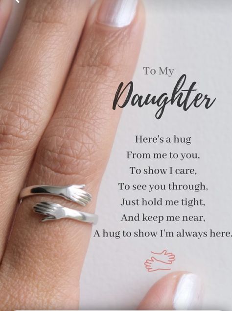 Hug Ring, Daughter Ring, Just Hold Me, Daughter Love Quotes, Hold Me Tight, Daughter Quotes, Meaningful Messages, Friendship Love, Remind Yourself