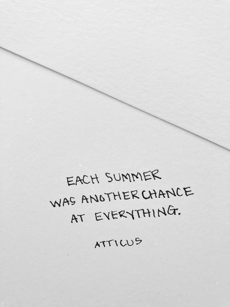 Another Chance Quotes, Quotes About Summer, End Of Summer Quotes, Chance Quotes, Summer Quote, Summer Quotes, Life Words, Atticus, Wonderful Words