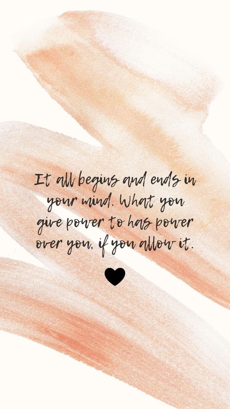 Giving Power To Others, What You Give Power To Quotes, It All Begins And Ends In Your Mind, You Are Allowed To Change Your Mind, Take Back Your Power Quotes, Your Power Quotes, Brow Quotes, Vision Board Pics, 2023 Goals