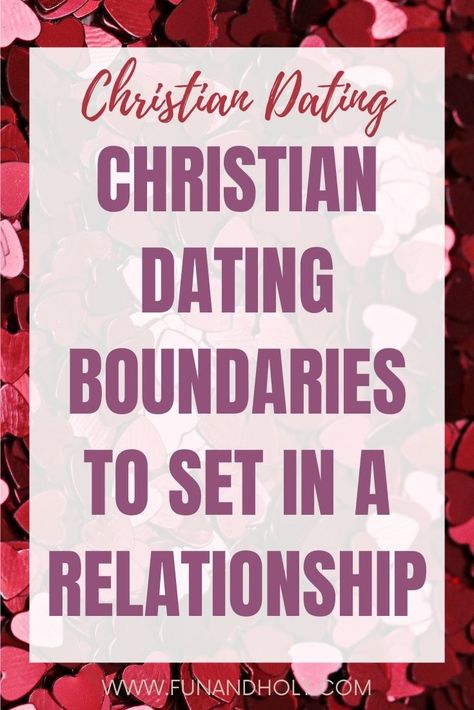 Physical Boundaries Dating, Healthy Dating Boundaries, Christian Relationship Boundaries, Boundaries For Relationships, Dating Boundaries List, Godly Dating Advice, Examples Of Boundaries In Relationships, Christian Dating Boundaries, Relationship Boundaries List