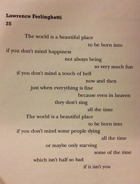 Beginning of "The World is a Beautiful Place" by Lawrence Ferlinghetti Poetry About Beautiful Places, The Law According To Lidia Poet, Jone Elia Poetry, Experimental Poetry, She Was Poetry In A World That Was Still, Dh Lawrence Poetry, Poetry Cafe, What Is Poetry, Lawrence Ferlinghetti